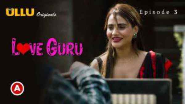 Thumb Love Guru PO2 Ep 3 2022 Hot Webseries - Ullu
