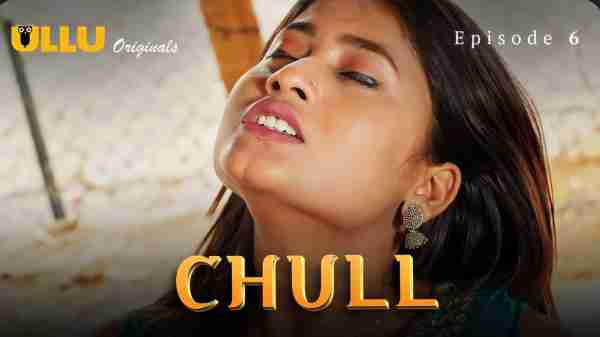 Thumb Chull 2023 Ullu Originals Hindi Porn Web Series Ep 6