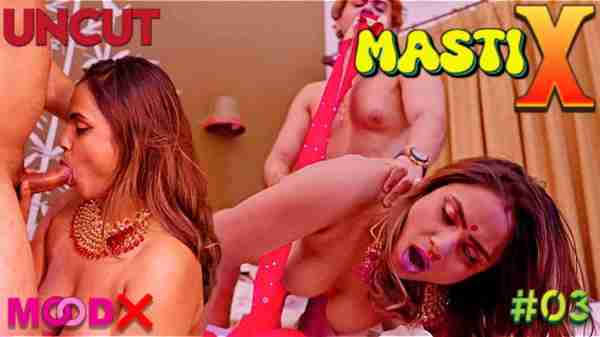 Thumb Masti X 2023 Moodx Originals Uncut Hindi Porn Web Series Ep3
