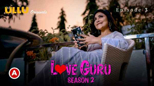 Thumb Love Guru Session 2 Part 2 Ep 3 2023 Hot Webseries - Ullu