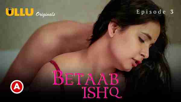 Thumb Betaab Ishq 2023 Ullu Originals Hindi Porn Web Series Ep 3