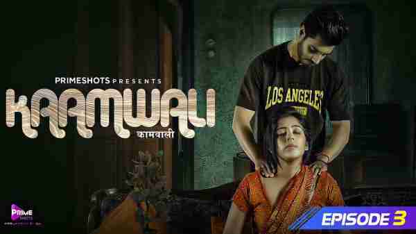 Thumb Kaamwali 2023 Primeshots Hindi Hot Porn Web Series Ep 3