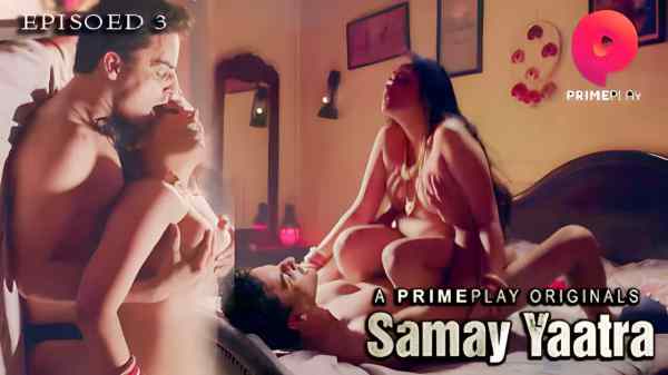 Thumb Samay Yaatra 2023 Primeplay Hindi Hot Porn Web Series Ep 3