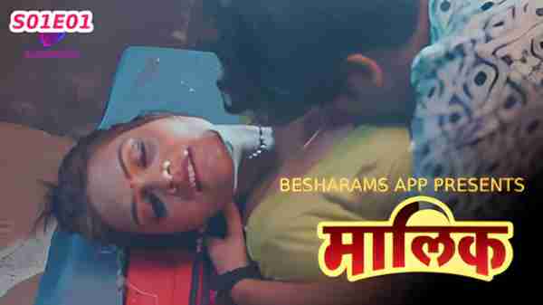 Thumb Maalik 2023 Besharams Originals Hindi Hot Porn Web Series Ep 1