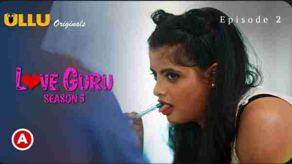 Thumb Love Guru Session 3 2023 Ullu Hindi Sex Web Series Ep 2