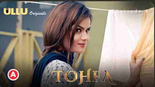 Thumb Tohfa 2023 Ullu Originals Hindi Hot Web Series Ep4