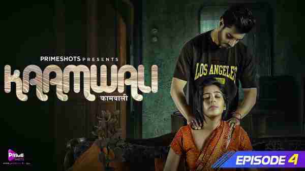 Thumb Kaamwali 2023 Primeshots Hindi Hot Porn Web Series Ep 4
