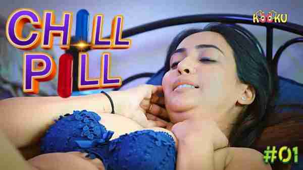 Thumb Chill Pill Ep 1 2023 Kooku Hindi Porn Web Series 